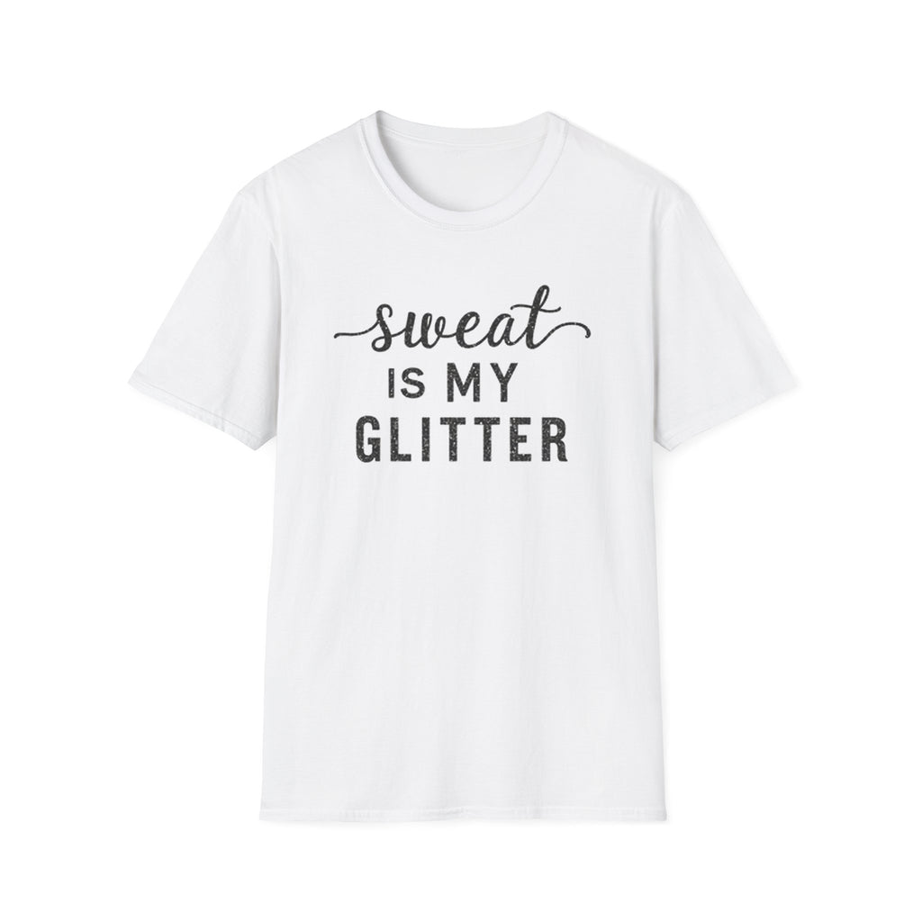 Sweat is my Glitter T-Shirt