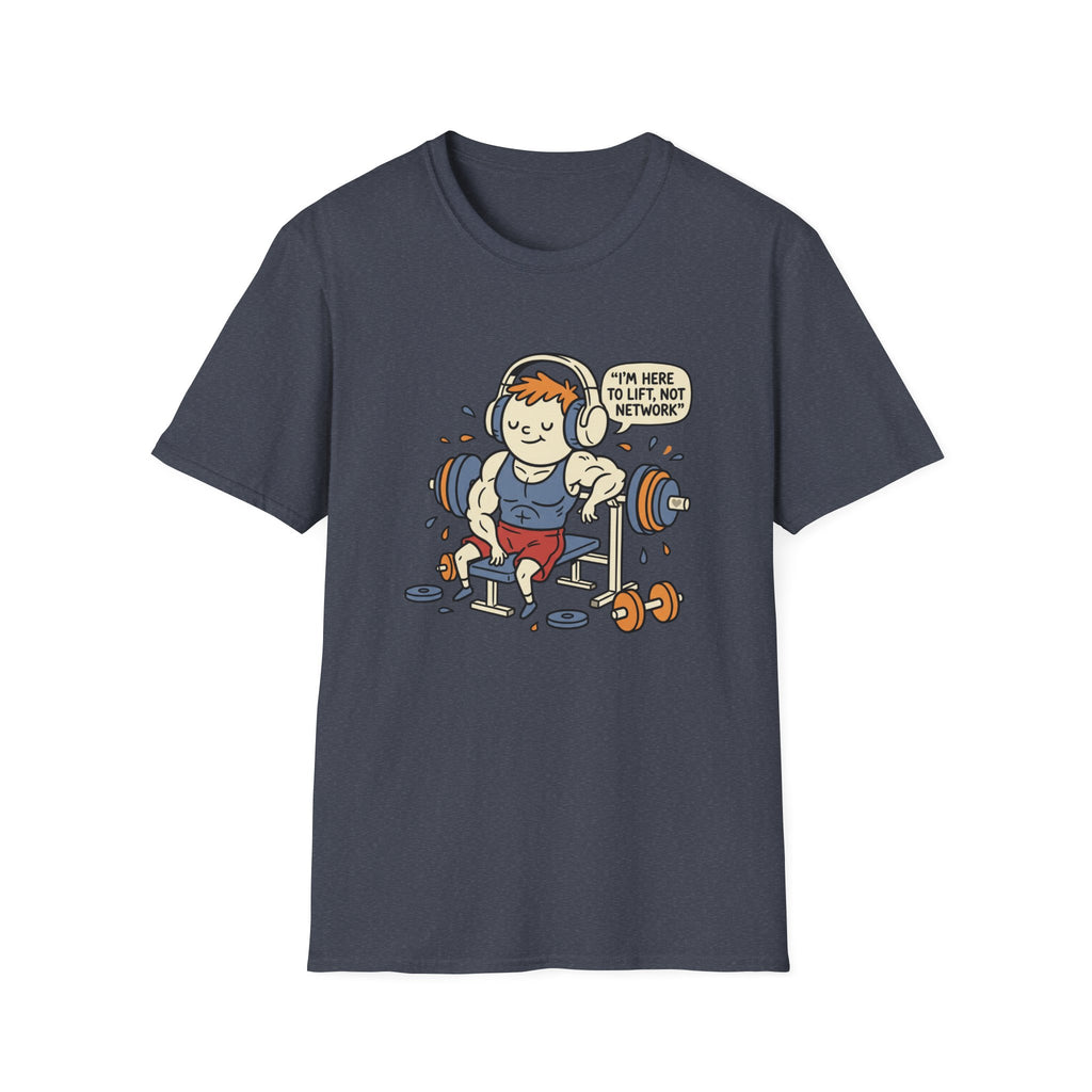 Here to Lift, Not network T-Shirt