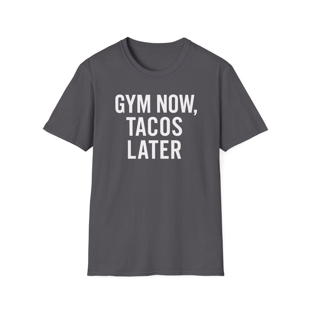 Gym Now, Tacos Later – Bold Workout Reward Tshirt