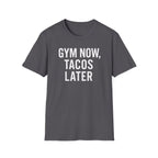 Gym Now, Tacos Later – Bold Workout Reward Tshirt