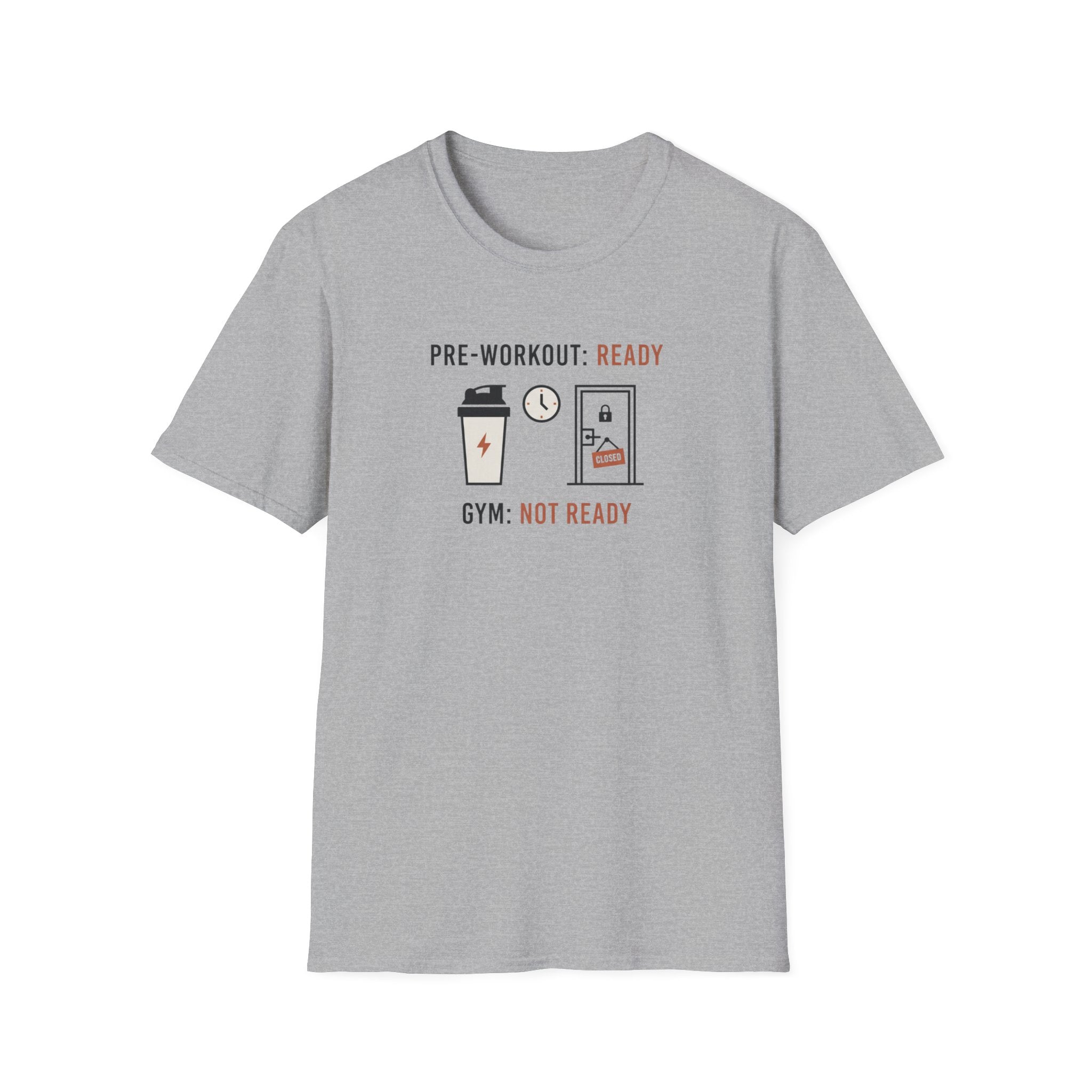 Pre workout :  Ready, Gym  : Not Ready T-Shirt