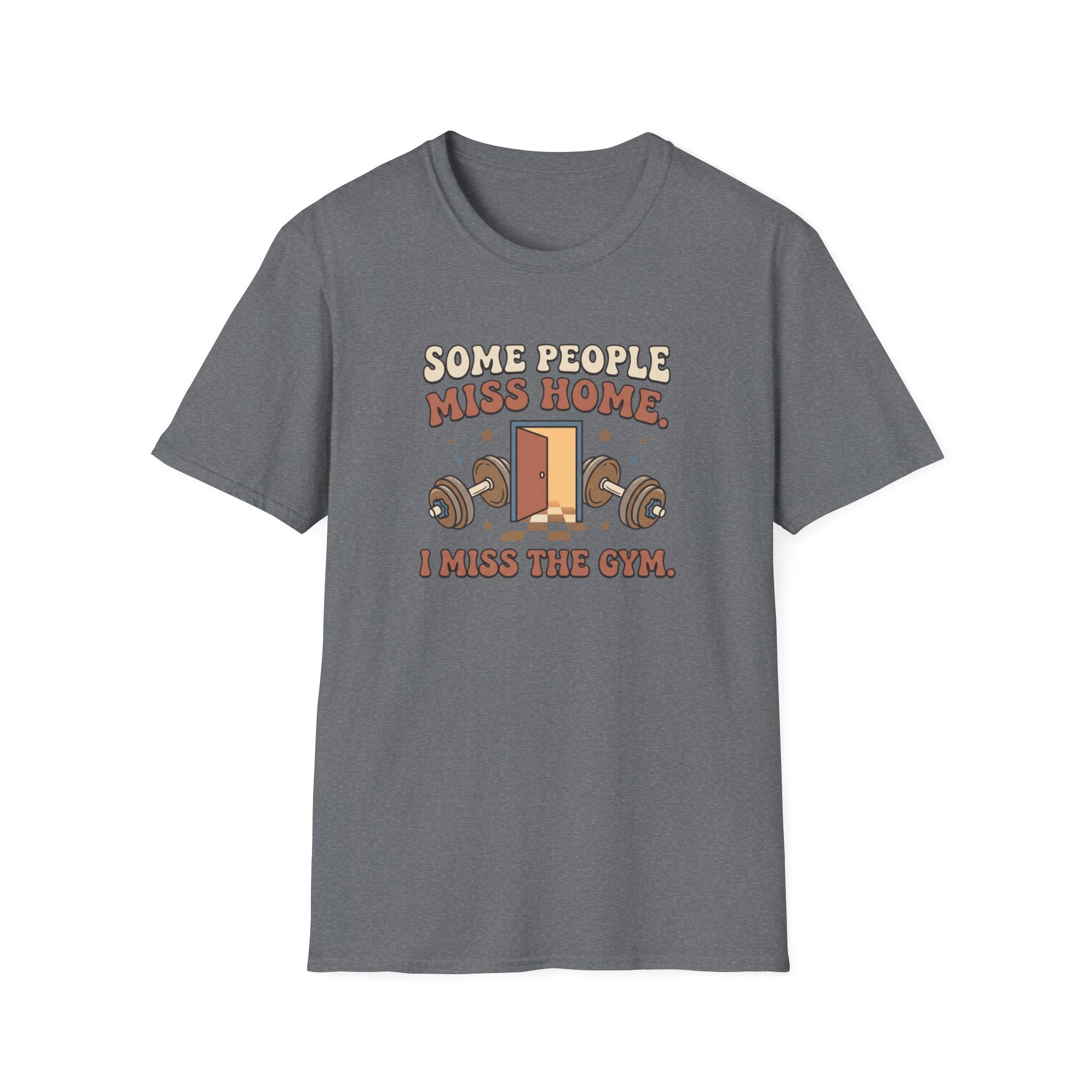 Some miss home, I miss Gym T-Shirt