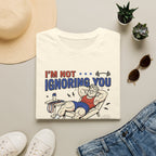 Not ignoring - Recovering from yesterday T-Shirt