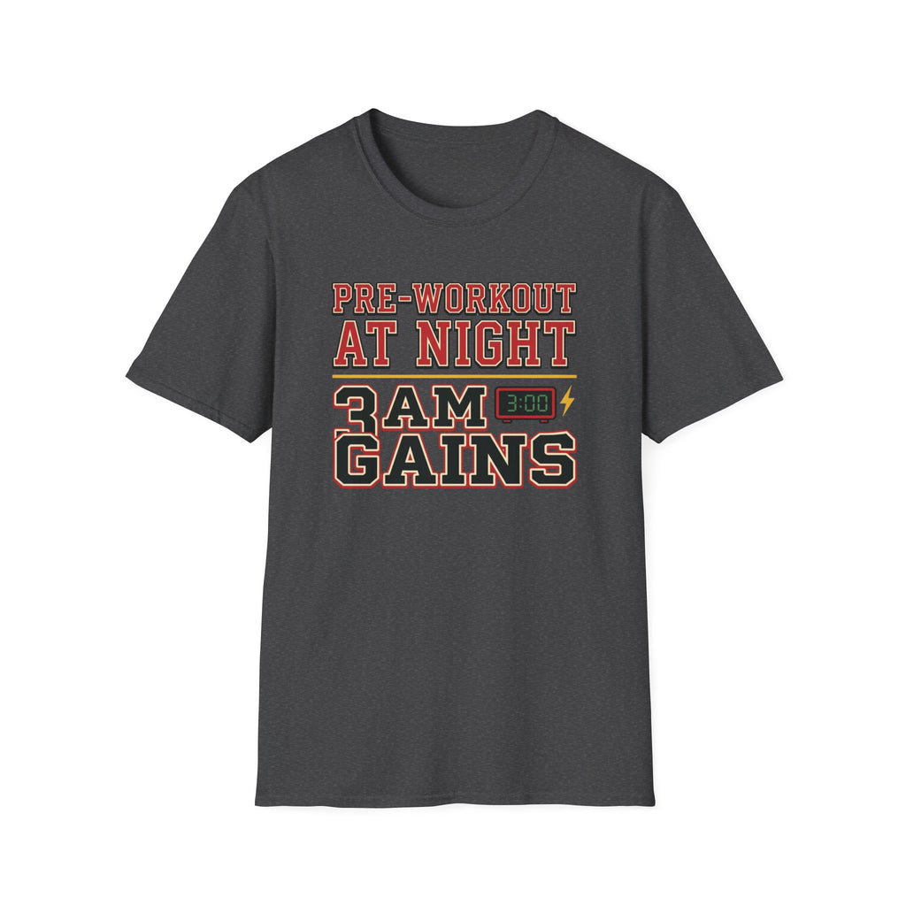 Pre at Night - 3 AM Gains T-Shirt