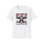 Earn Every rep T-Shirt