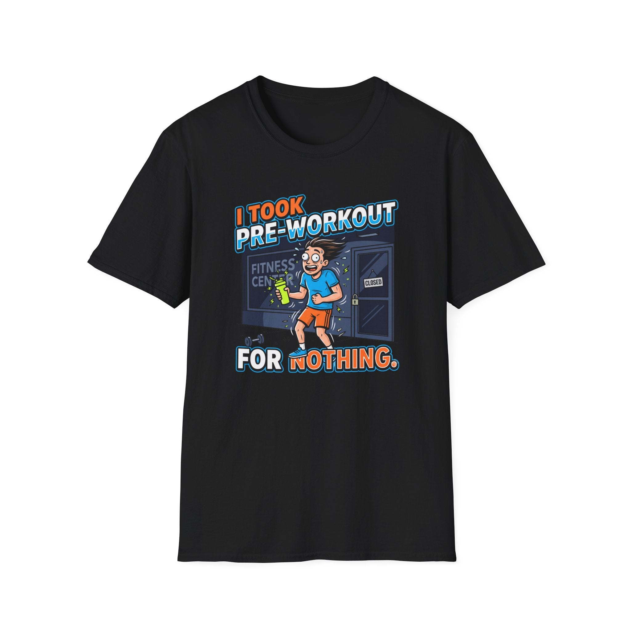 Took pre workout for nothing T-Shirt