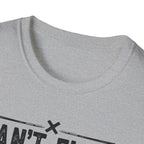 Can’t Flex – Comfort Mode Engaged T-Shirt