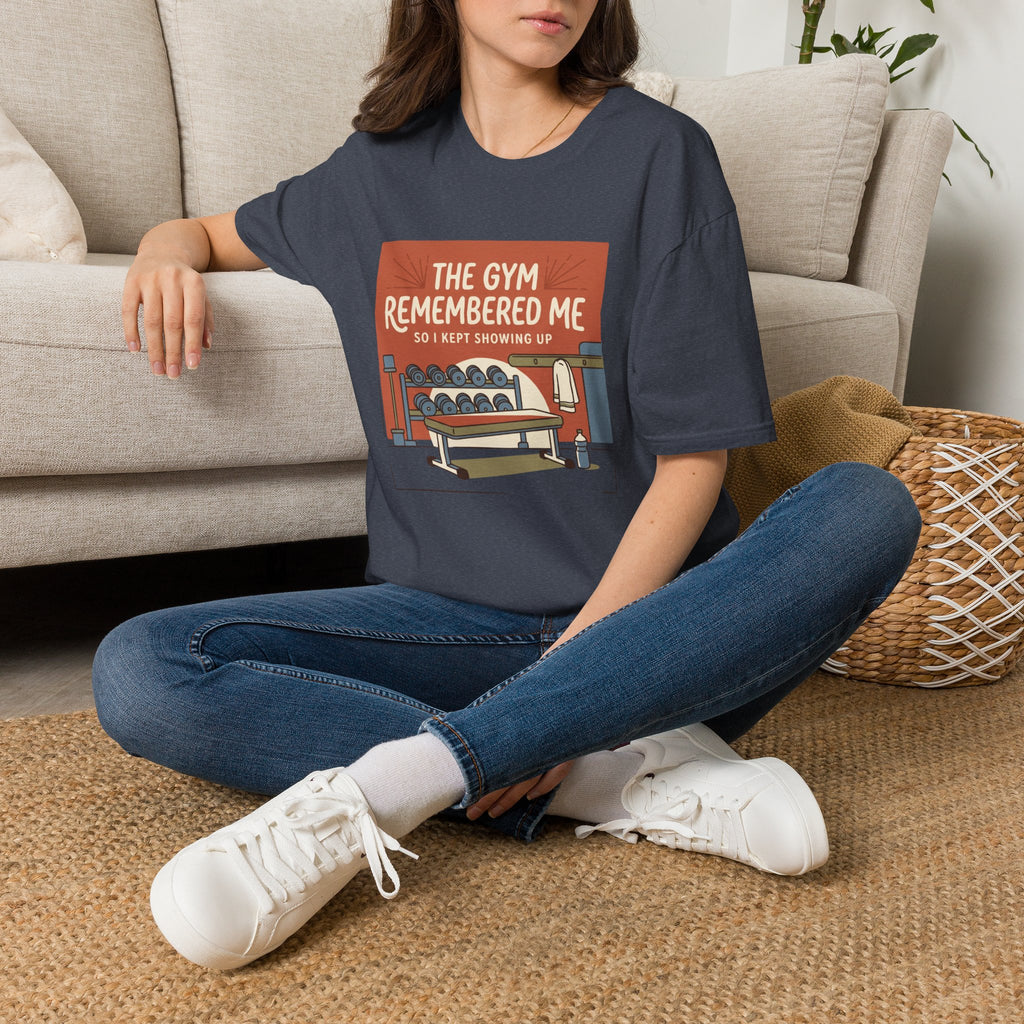 The gym remembered me T-Shirt