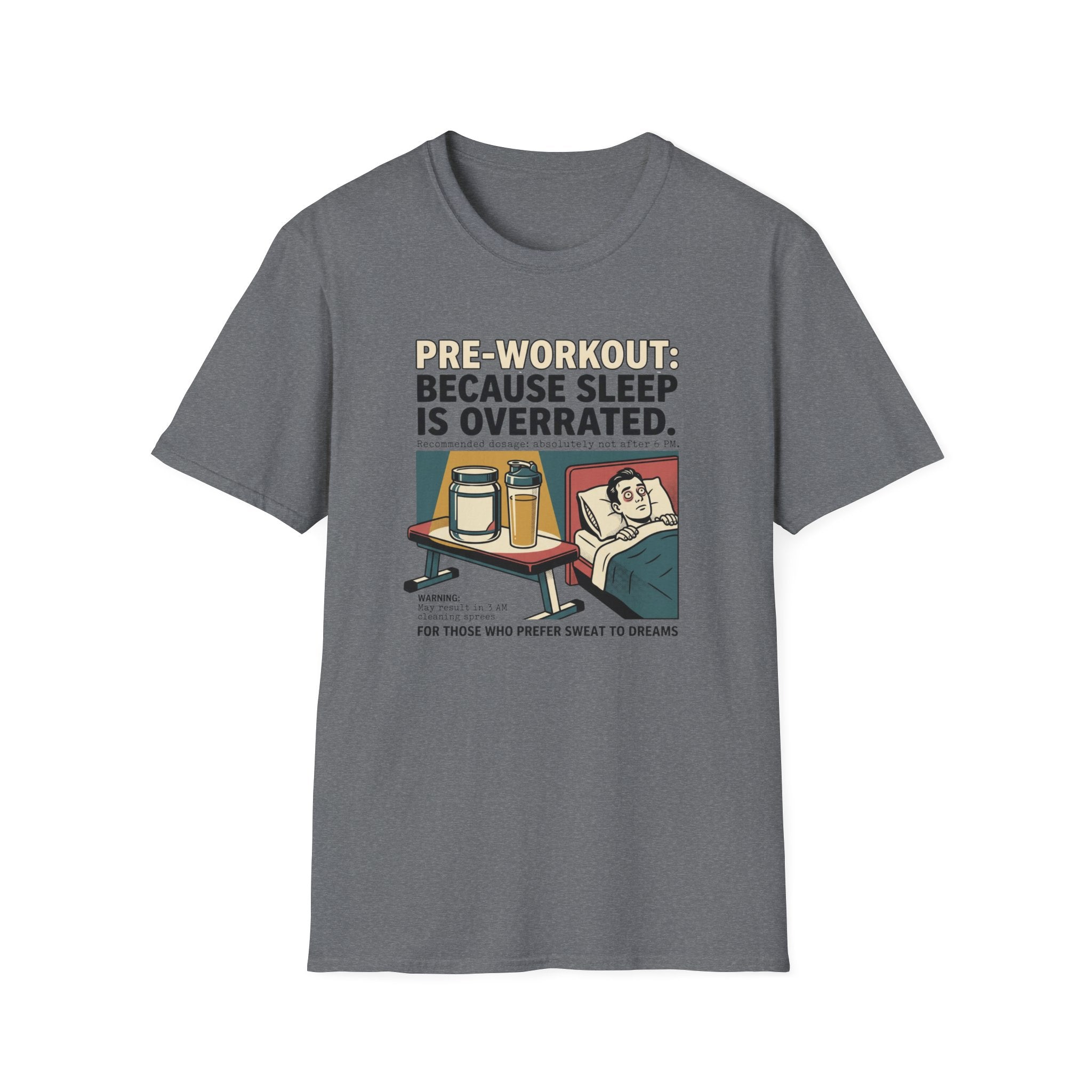 Pre Workout - Because sleep is overrated T-Shirt