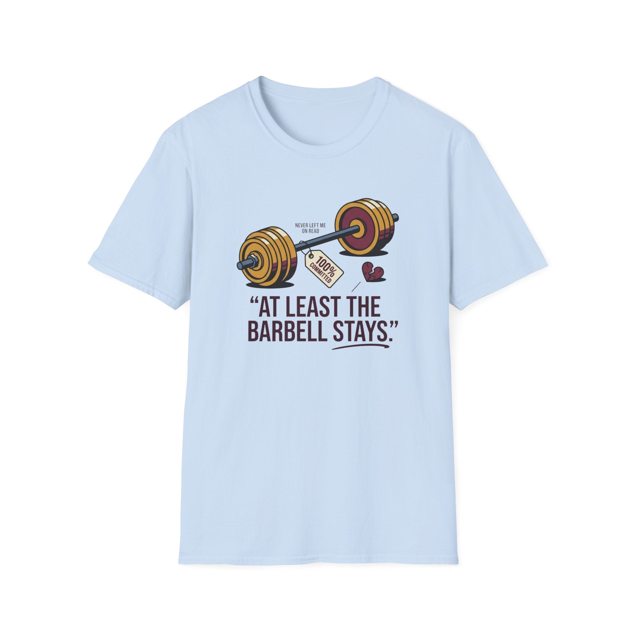 At least the barbell stays T-Shirt