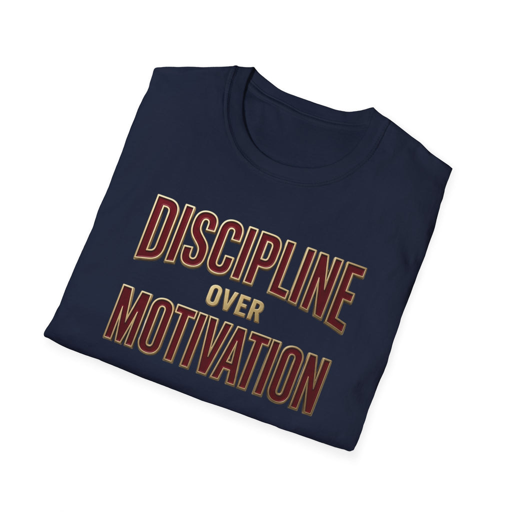 Discipline over motivation T-Shirt