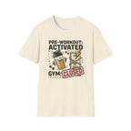 Pre workout : Activated, Gym : Closed T-Shirt