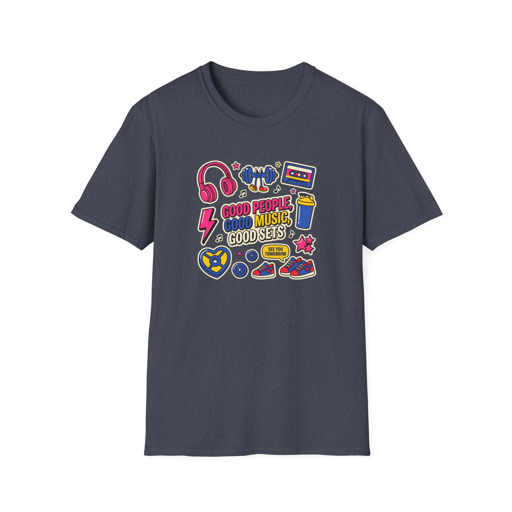 Good people, Good music, Good sets T-Shirt