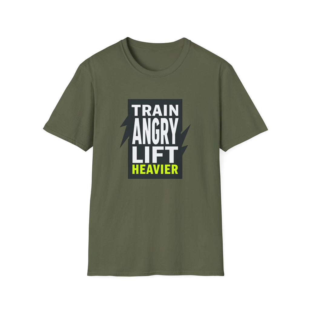 Train Angry lift heavier T-Shirt