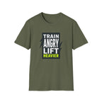 Train Angry lift heavier T-Shirt