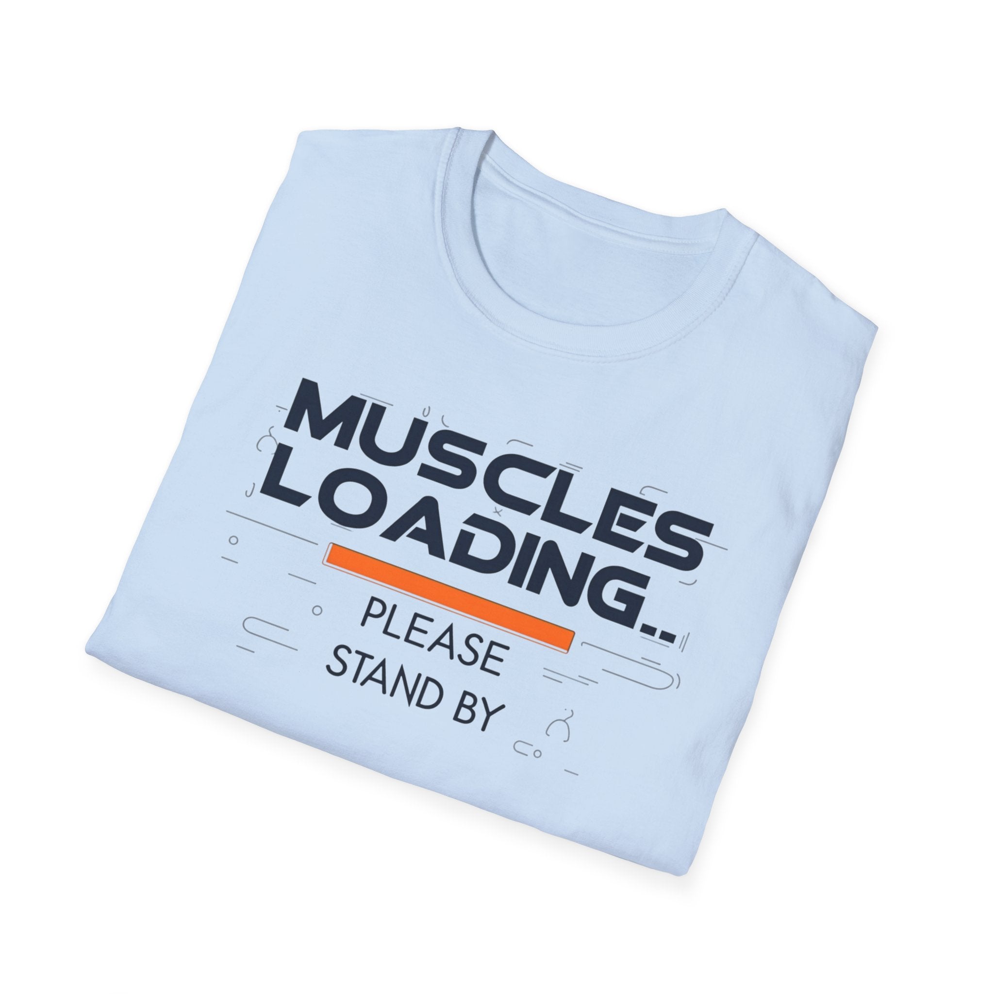 The Muscles Loading Please Stand By T-Shirt