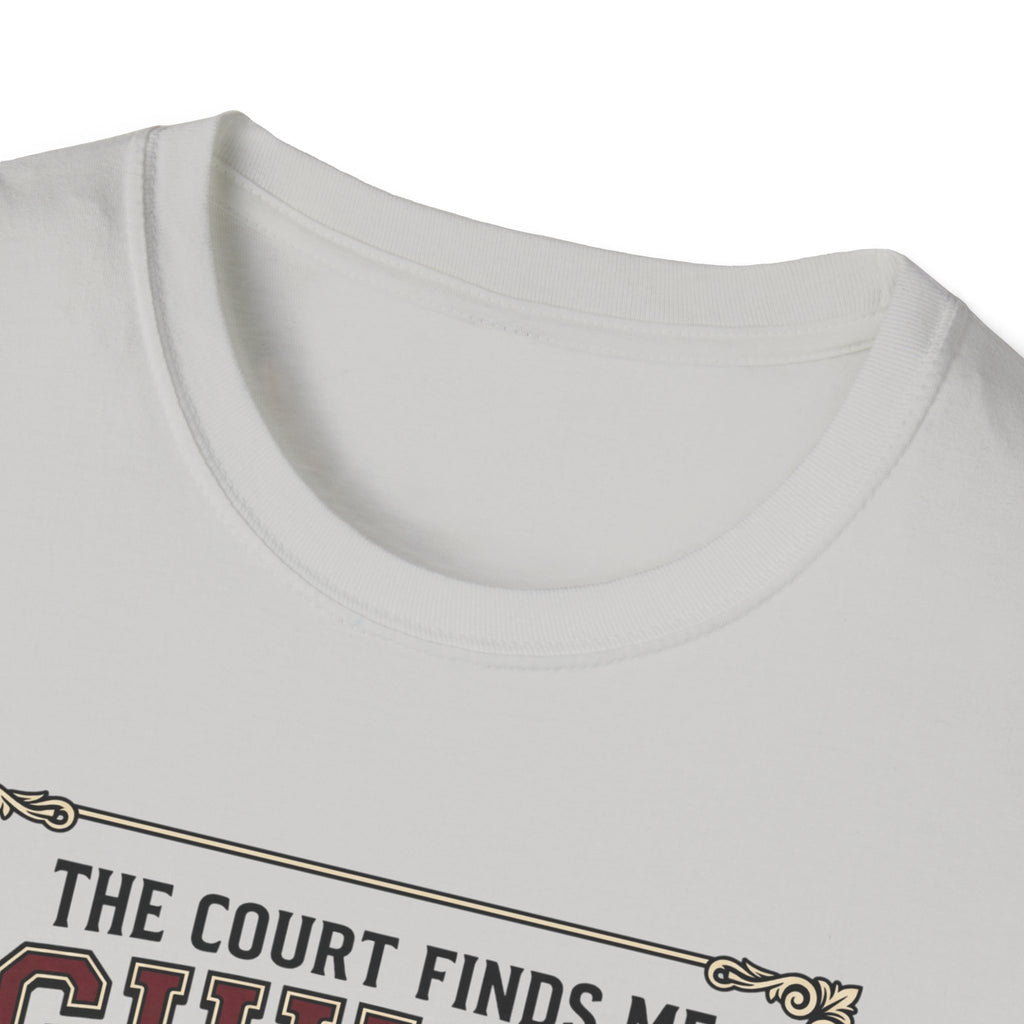 The court finds me guilty of great workout T-Shirt
