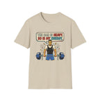 The bar is heavy, so is my energy T-Shirt