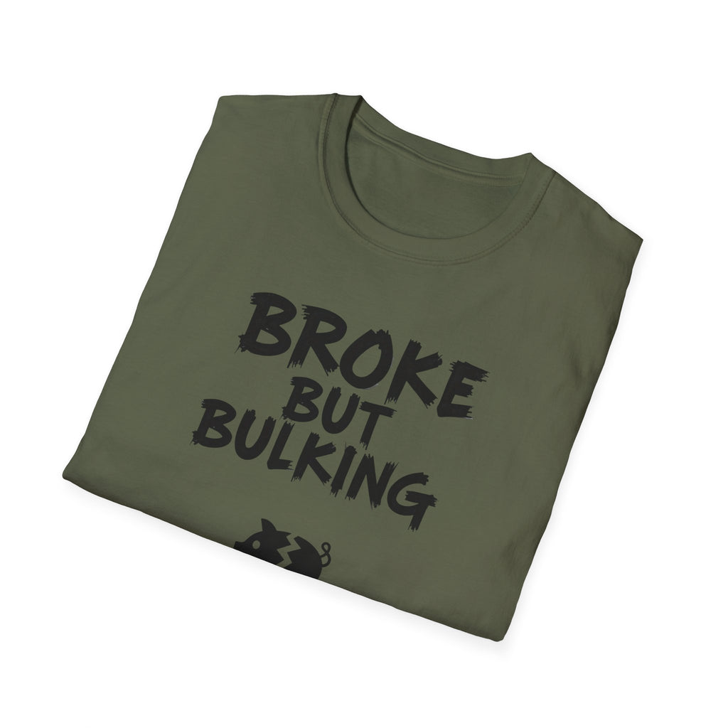 Broke But Bulking T-Shirt
