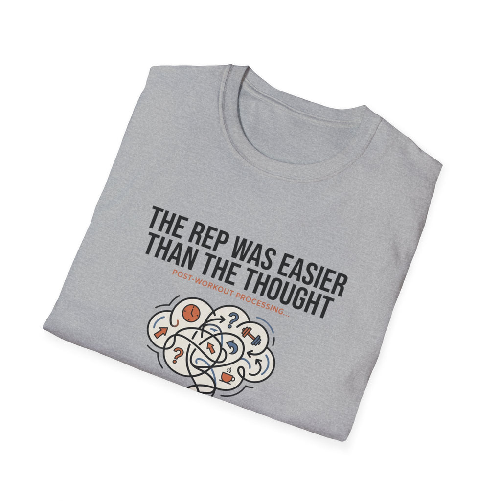 The rep was easier than the thought T-Shirt