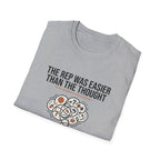 The rep was easier than the thought T-Shirt