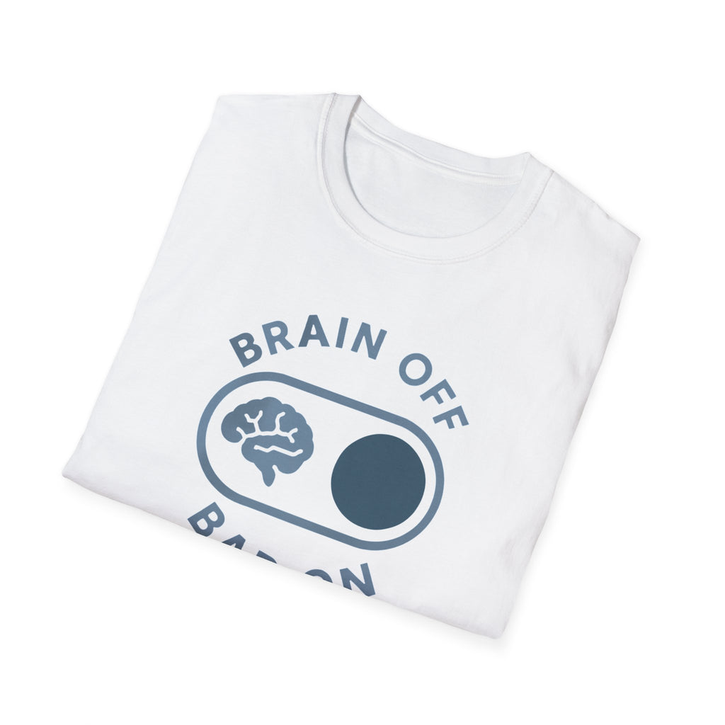 Brain Off Bar On – Powerlifting Switch T-Shirt