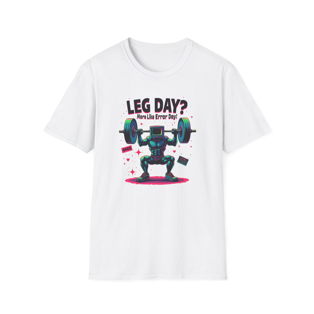 Leg Day? More Like Error Day! T-Shirt