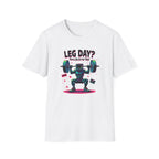 Leg Day? More Like Error Day! T-Shirt
