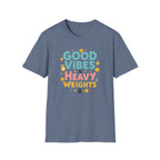 Good Vibes & Heavy Weights – Neon Mood Edition T-Shirt