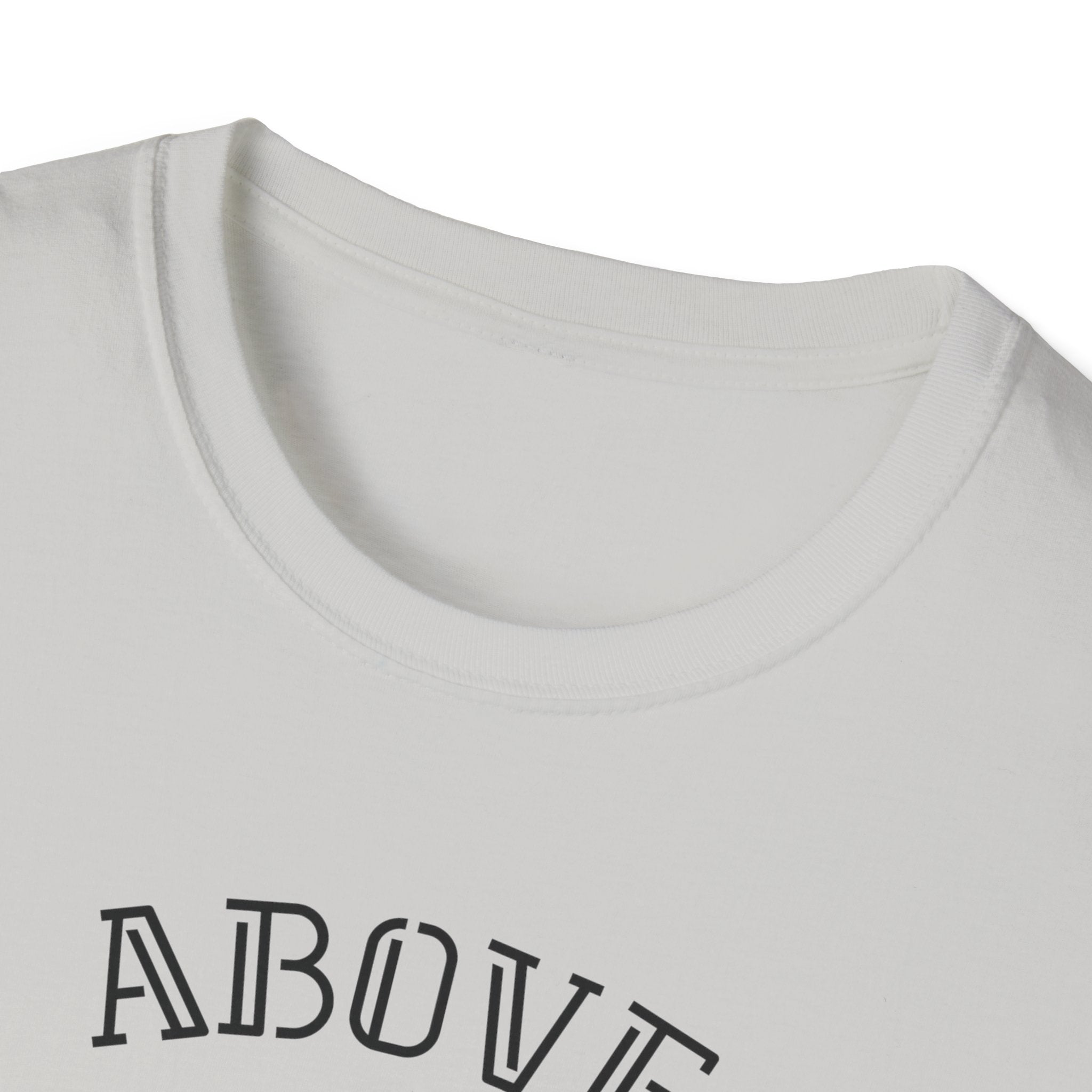 Above Else T-Shirt