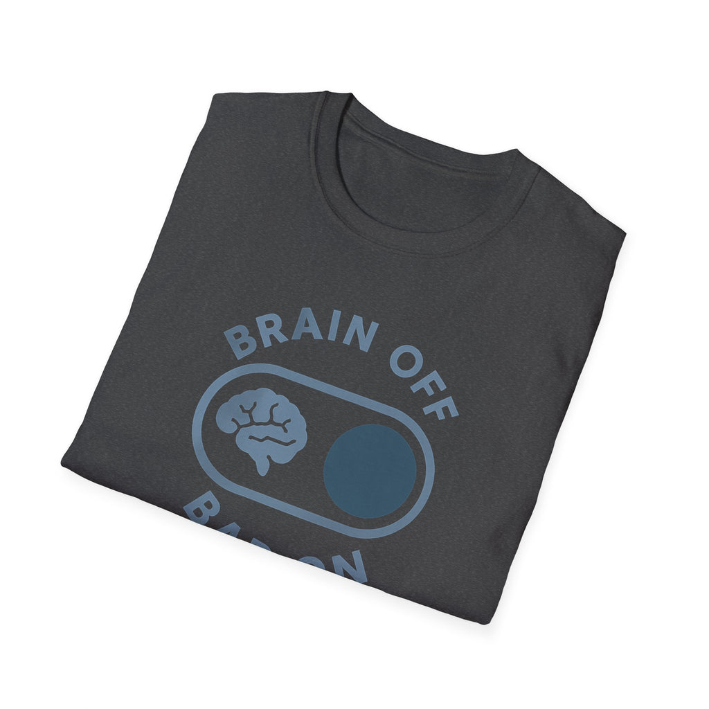 Brain Off Bar On – Powerlifting Switch T-Shirt