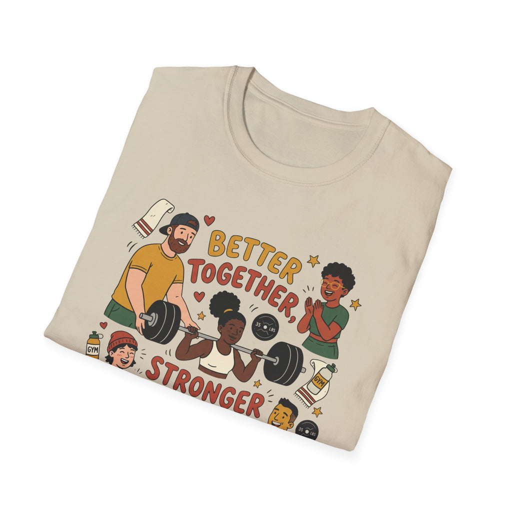Better together, stronger every session T-Shirt