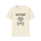 The rep was easier than the thought T-Shirt