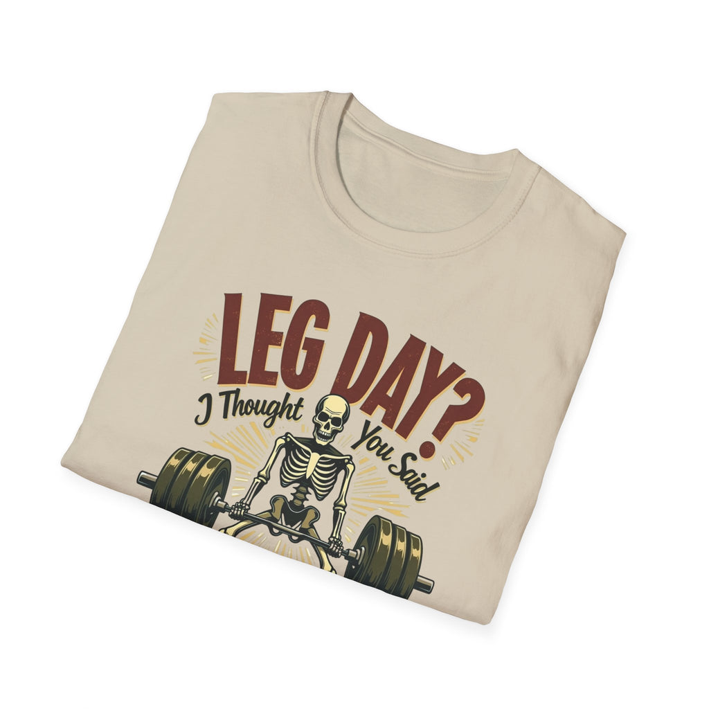 Leg Day? I Thought You Said Lame Day – Skeleton Squat T-Shirt