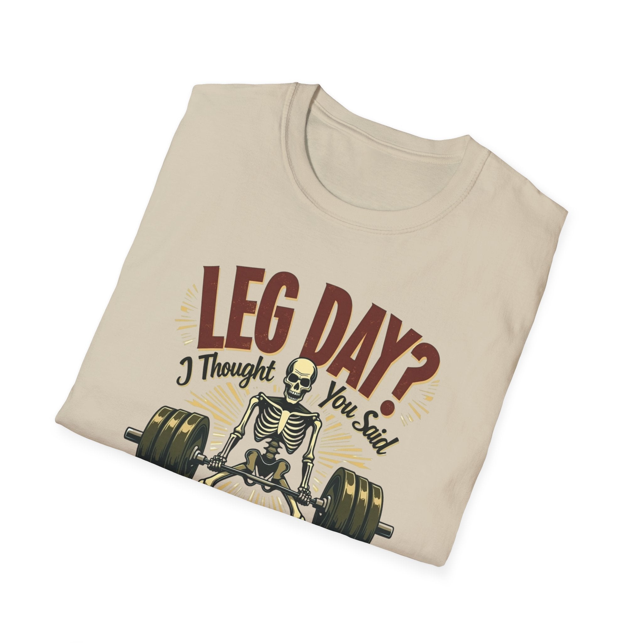 Leg Day? I Thought You Said Lame Day – Skeleton Squat T-Shirt