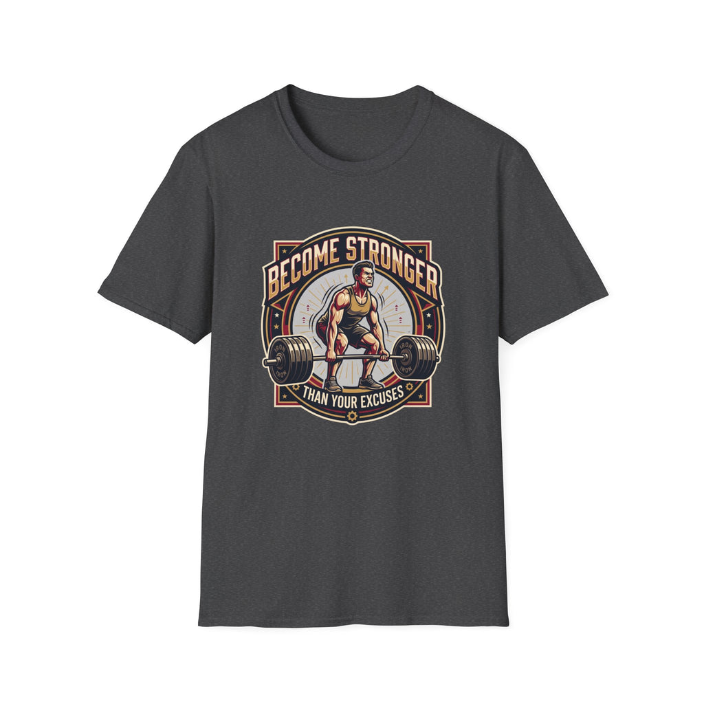 Become stronger than your excuses T-Shirt