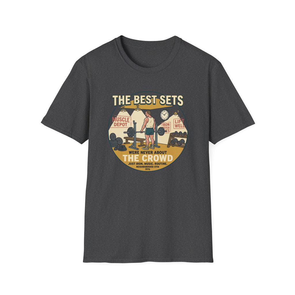 The best sets were never about the crowd T-Shirt