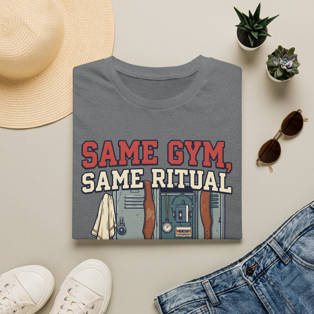 Same Gym, Same Ritual. Still love it T-Shirt