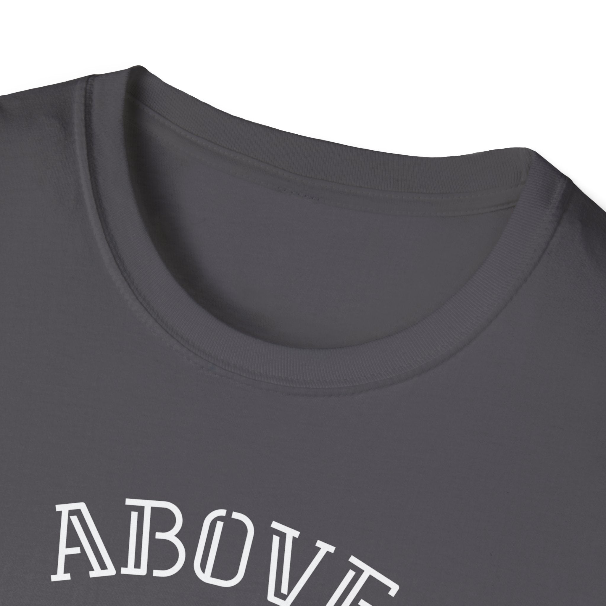 Above Else T-Shirt