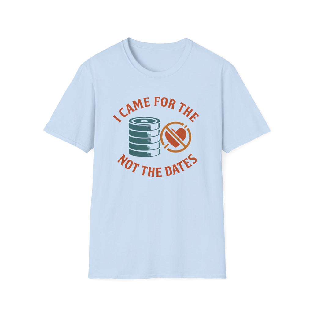 I Came for the Plates, Not the Dates – Gym Humor T-Shirt