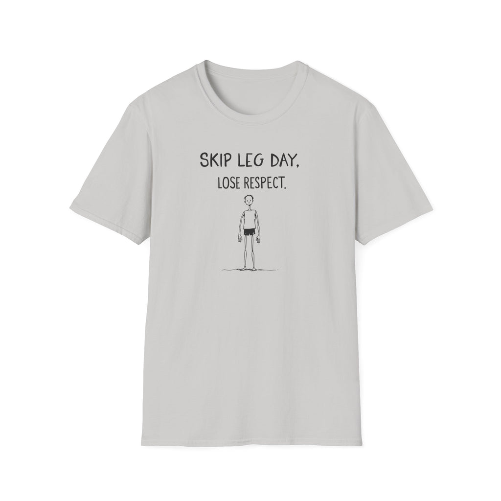 Skip Leg Day, Lose Respect – Minimalist Sketch T-Shirt