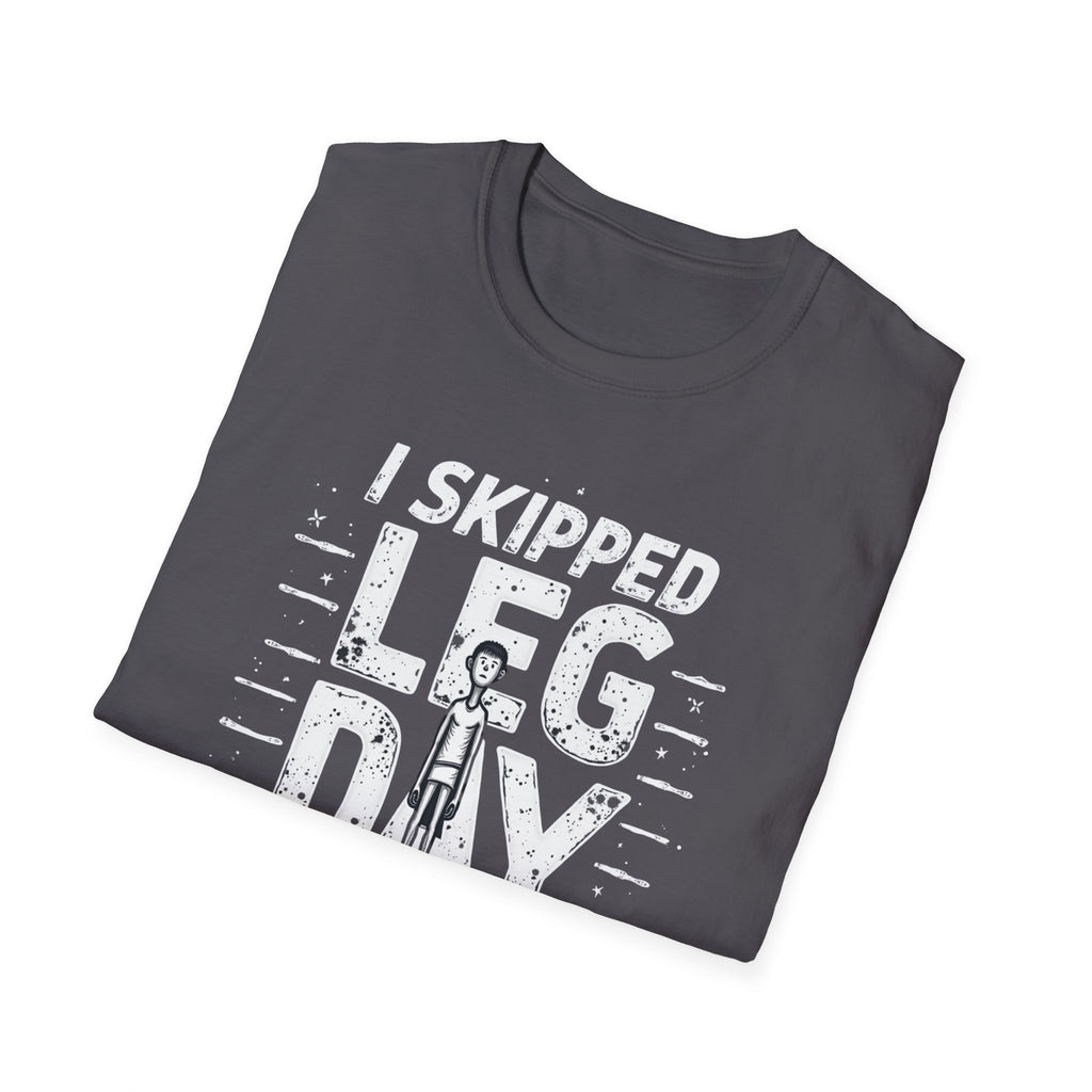 I Skipped Leg Day to Be Here – Stick-Leg Statement T-Shirt