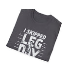 I Skipped Leg Day to Be Here – Stick-Leg Statement T-Shirt