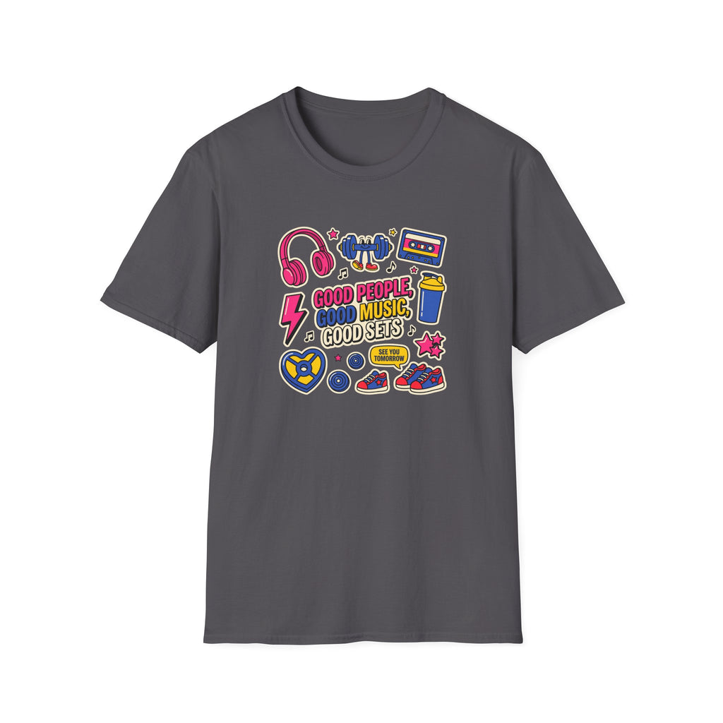 Good people, Good music, Good sets T-Shirt