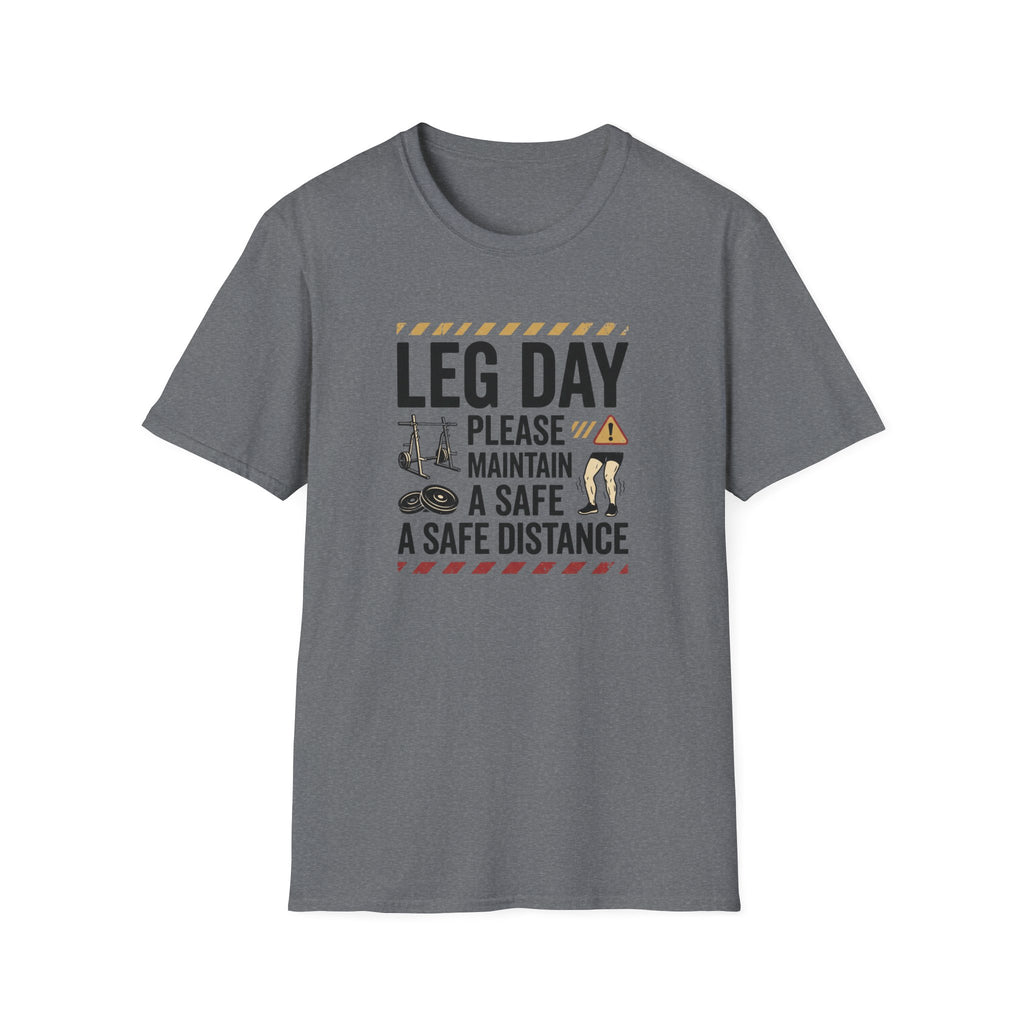 Leg day - Please maintain a safe distance T-Shirt