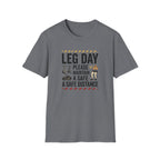 Leg day - Please maintain a safe distance T-Shirt