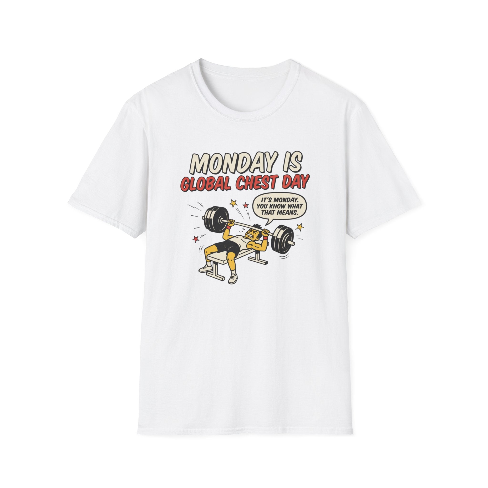 Monday is Global chest day - You knw what it means T-Shirt