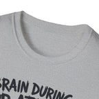 Brain During a PR Attempt – Meltdown Edition  Description: T-Shirt
