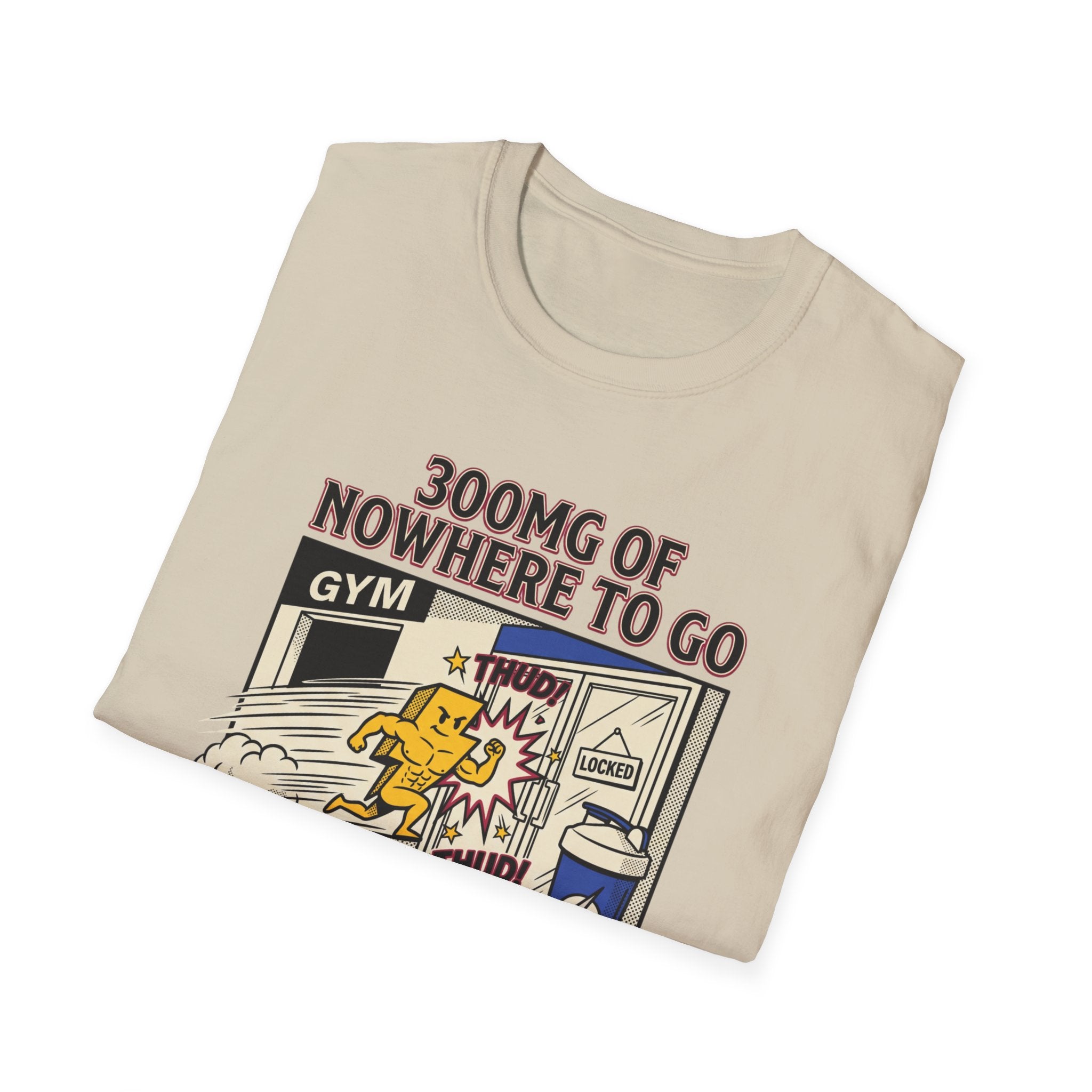 300mg of nowhere to go T-Shirt
