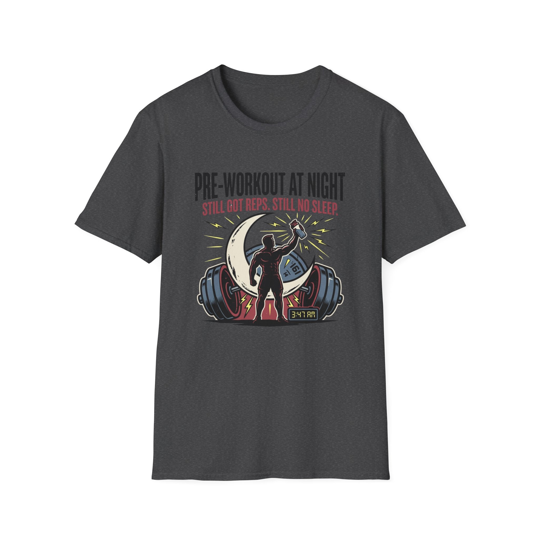 Pre at night Still got Reps Still No Sleep T-Shirt